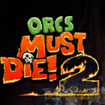 Orcs Must Die 2 Free Download